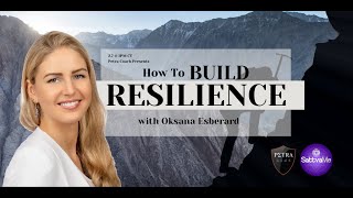 Petra Coach Presents, "How to Build Resilience with Oksana Esberard"