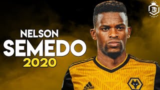 Nelson Semedo 2020 - Welcome To Wolverhampton - Skills & Goals | HD