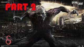 Dying Light PC Gameplay Walkthrough Part 2 No Commentary