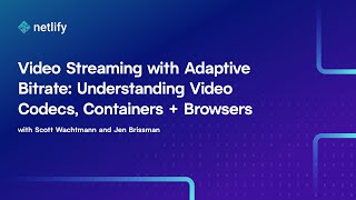 Video Streaming with Adaptive Bitrate: Understanding Video Codecs, Containers & Browsers