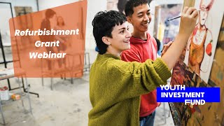 Youth Investment Fund Refurbishment Grants Programme Webinar