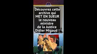 DÉCOUVREZ CETTE ARCHIVE QUI MET EN SUEUR LE NOUVEAU MINISTRE DE LA JUSTICE DIDIER MIGAUD !