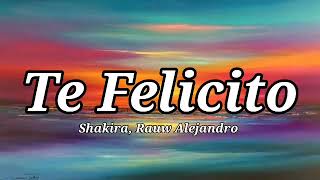 Shakira, Rauw Alejandro - Te Felicito (letra/lyrics)