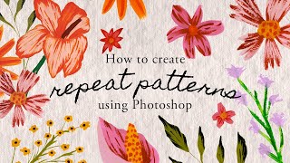 How To Create A Repeat Pattern From Your Florals  🌺 Using Hand Painted Gouache and Photoshop