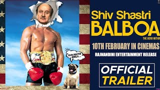 Shiv Shastri Balboa | Official Trailer | Anupam Kher | Neena Gupta | Ajayan Venugopalan #Bollywood85