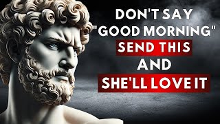 NO WOMAN CAN IGNORE THESE 10 Good Morning Texts - stoicism