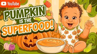 Why PUMPKIN is the SUPERFOOD Every Baby NEEDS to Try!