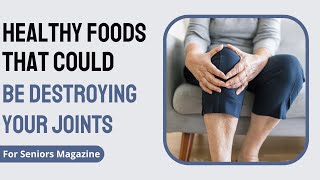 5 Foods You Thought Were Healthy But Could Be Destroying Your Joints