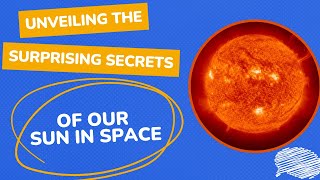 Unveiling The Surprising Secrets Of Our Sun In Space!!!