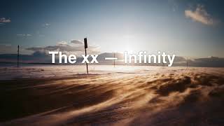 The XX — Infinity (slowed + reverb)