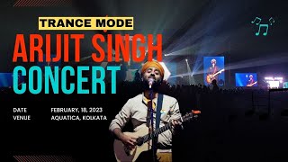 Arijit Singh Kolkata Concert 2023 | Trance Mode by Arijit Singh | Chaiya Chaiya by Arijit Singh