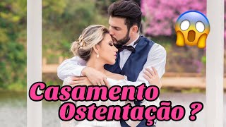 CASAMENTO OSTENTAÇÃO? NÃO!