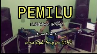 PEMILU-RHOMA IRAMA KARAOKE LIRIK PERSI STYLE KORG PA 600 @ REYVANS MUSIC