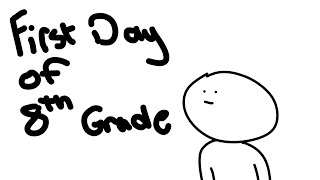 The First Day Of Eighth Grade. (Animation)