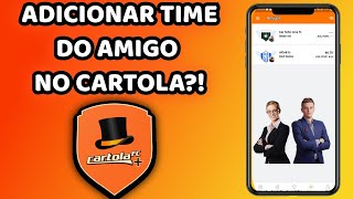 Como adicionar TIME do AMIGO nos AMIGOS do CARTOLA?!