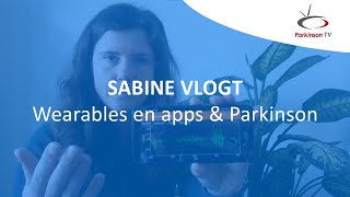 Sabine Vlogt 'Wearables en apps & Parkinson'