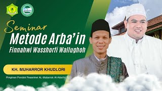 🔴LIVE SEMINAR METODE AL-ARBA'IN (Finnahwi Wasshorfi Wallughoh)bersama KH. Muharror Khudlori (PART 1)