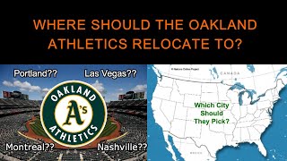 Where Should the Oakland Athletics Relocate To?