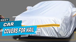 Top 5 Best Car Covers For Hails Review in 2022