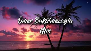 Ömer Bükülmezoğlu Mix. 2023