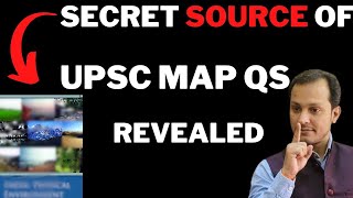 SECRET SOURCE OF UPSC MAP BASED QUESTIONS