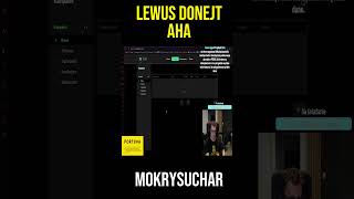 LEWUS DONEJT AHA #MOKRYSUCHAR