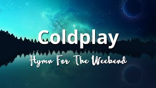 Hymn For The Weekend (Lyrics) - Coldplay