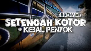 KODENAME SETENGAH KOTOR+KEBAL PENYOK #BUSSID V4.3.2