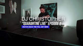 DJ Christopher - Quarantine Live Episode II #stayathome