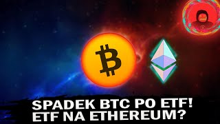 SPADEK BITCOINA PO ETF! CO SIĘ DZIEJE NA RYNKU I CZEGO JA OCZEKUJE?