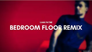 Liam Payne Bedroom Floor remix [requested]