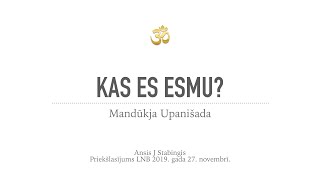 Mandukya Upanishad: Cilvēces mūžsenais jautājums – kas es esmu?