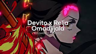 DEVITO X RELJA - OMADJIJALA 🧚‍♀️🧚🧚🏿‍♂️ [slowed & reverb]