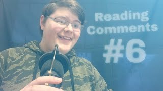 READING COMMENTS #6 (You guys are amazing ❤) || 120 Subscriber Special