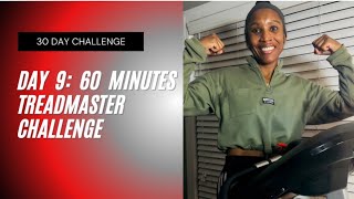 "TreadMaster 30 Challenge: Day 9 Complete!" #challenge