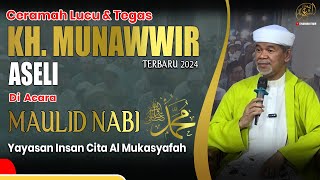 CERAMAH LUCU DAN TEGAS KH. MUNAWWIR ASELI TERBARU 2024 - DI MAULID YAYASAN INSAN CITA AL MUKASYAFAH