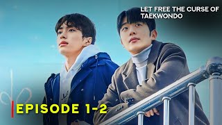 Let Free the Curse of Taekwondo (2024) Bl Drama | Episode 1 | Review And Release Date | {ENG SUB}