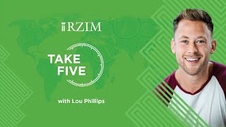 How to Love People Well | Lou Phillips | TAKE FIVE | RZIM