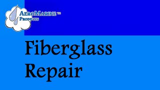 How to Repair Fiberglass by AeroMarine Products