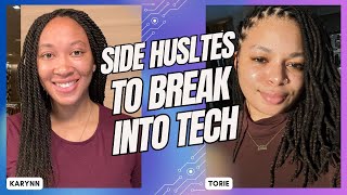 Breaking into Tech: Side Hustles to Full-Time Success Without a Tech Background