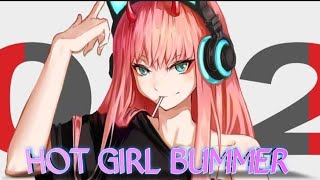 zero two//Hot girl Bummer//Fuc you and You