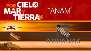 ANAM | Episodio 59: Por Cielo, Mar y Tierra.