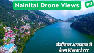 Nainital Drone Views | Nainital Series EP 2 | Aerial Views of Nainital