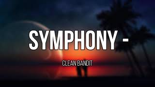 Clean Bandit - Symphony (Lyrics) feat. Zara Larsson