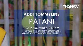 Addi Tommyline - Patani (Rockers Vibes Riddim) Rasta Nature Ent  2022 Dancehall