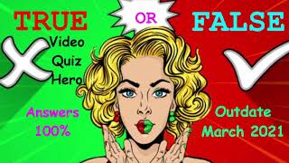 Video Quiz Hero True or False Answers 100% | True or False Quiz Answers 2021 (Latest Version)