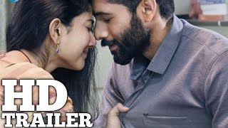 #PremaTheeram (Malayalam) Theatrical Trailer | Naga Chaitanya |Sai Pallavi |Sekhar Kammula |Pawan Ch