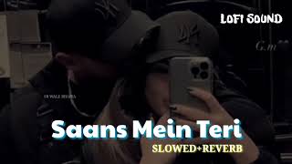 Saans mein teri saans mili to Lofi Song || SR Wale BhaiYa