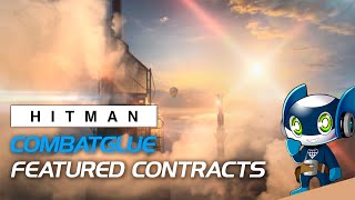 HITMAN WoA - Combatglue Featured Contracts (Part 1)