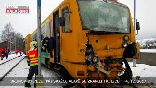 BRUMOV-BYLNICE: PŘI SRÁŽCE VLAKŮ SE ZRANILI TŘI LIDÉ     4. 12. 2017